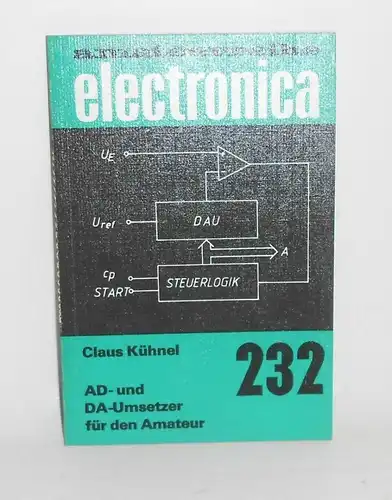 Amateurreihe Electronica 232 Claus Kühnel AD-und DA - Umsetzer für Amateur (B1