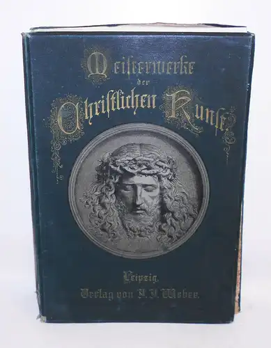 Meisterwerke der christlichen Kunst Weber Leizig Drucke Grafik Jesus um 1900 !