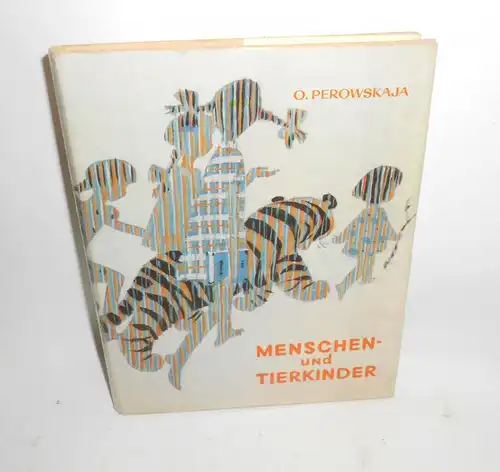 Menchen und Tierkinder Peroskaja DDR Kinderbuch !
