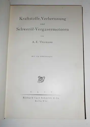 Thiemann Kraftstoffe Verbrennung und Schweröl - Vergasermotoren 1928 
