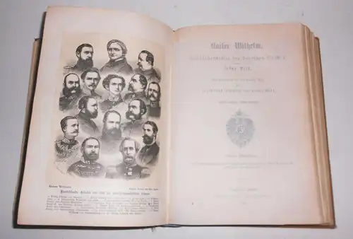 Kaiser Wilhelm und seine Zeit 1881 Otto Spamer Verlag Leipzig !