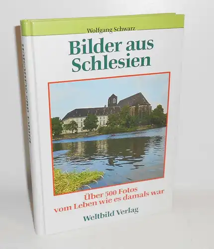 Wolfgang Schwarz - Bilder aus Schlesien - Weltbild Verlag 1990 !