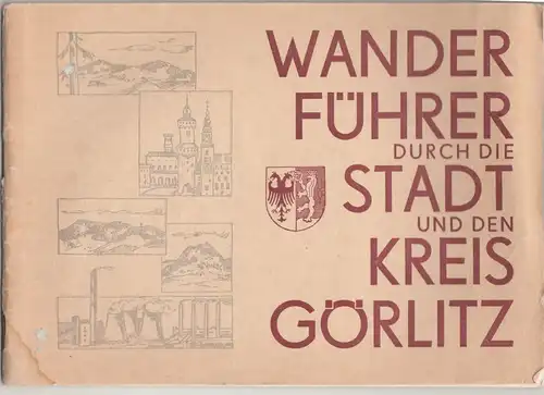 Wanderführer durch die Stadt und den Kreis Görlitz 1974 DDR ! (H5