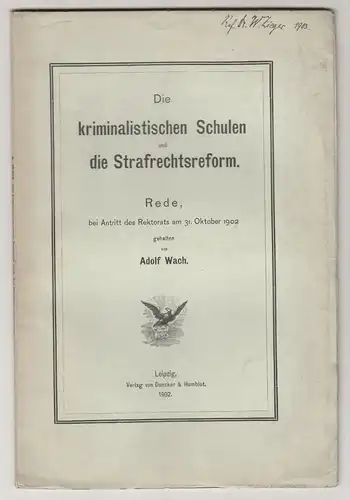 Broschur Die kriminalistischen Schulen und die Strafrechtsreform Adolf Wach 1902