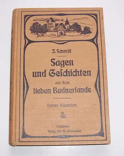 Sagen und Geschichten aus dem lieben Badnerland Drittes Bändchen 1910 !