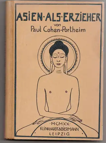 Paul Cohen-Portheim * Asien als Erzieher 1920 !