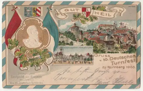 Präge Litho Ak Nürnberg 10. Deutsches Turnfest 1903 Prinzregent Luitpold ! (A907