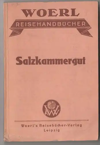 Woerl Reisehandbuch Illustrierter Führer durch das Salzkammergut 1929