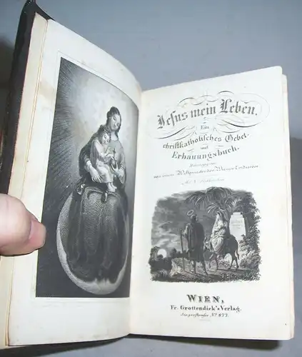 Jesus mein Leben - christkatholisches Gebet Erbauungsbuch Wien um 1850 !
