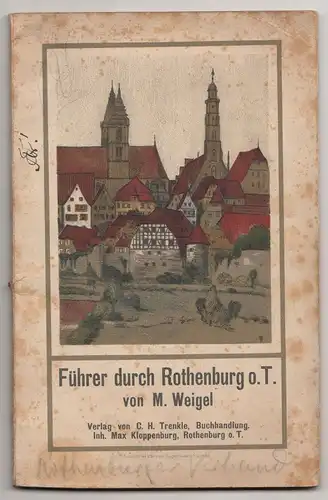 Führer durch Rothenburg o. T. von M. Weigel um 1913 Reiseführer Reiseliteratur !