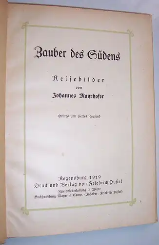 Johannes Mayrhofer - Zauber des Südens - Reise Literatur 1919 !