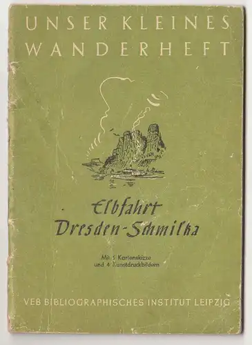 Elbfahrt Dresden  Schmilka   Unser kleines Wanderheft 13   1953 frühe DDR 