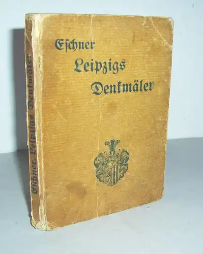 Leipzigs Denkmäler Denksteine & Gedenktafeln von Max Eschner 1910 !
