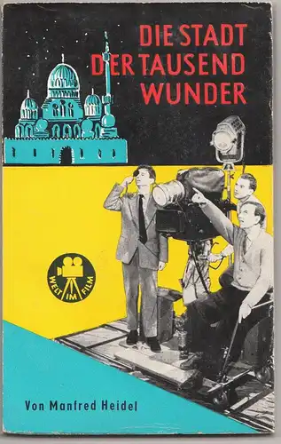 Die Stadt der tausend Wunder * Manfred Heidel * 1958 DDR Filmstadt !