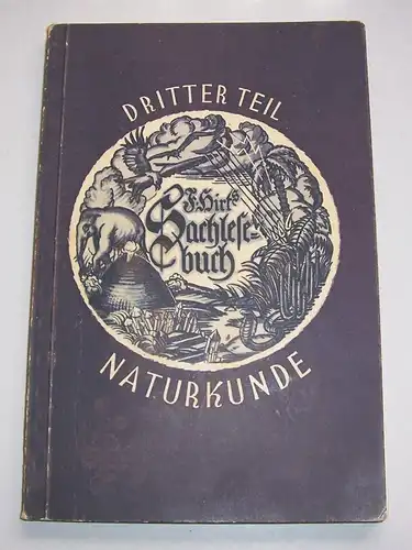 Ferdinand Hirt s Sachlesebuch III Teil Naturkunde 1927 Schulbuch