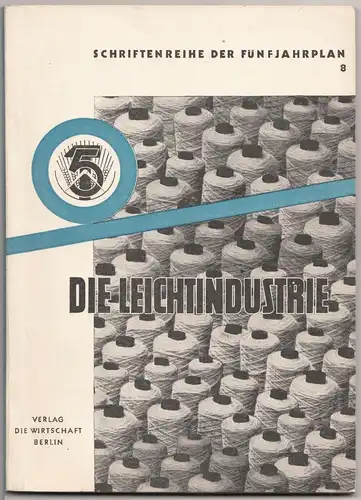 Schriftenreihe der Fünfjahrplan 8 Die Leichtindustrie 1951 DDR Wirtschaft Weber 