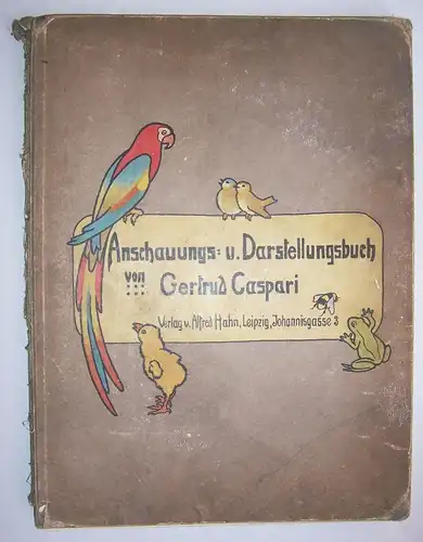 Anschauungs und Darstellungsbuch Gertrud Caspari Auf dem Lande 1909 