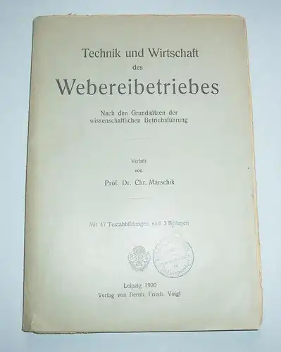 Marschik Technik und Wirtschaft des Webereibetriebes  1920 Weber Fachbuch