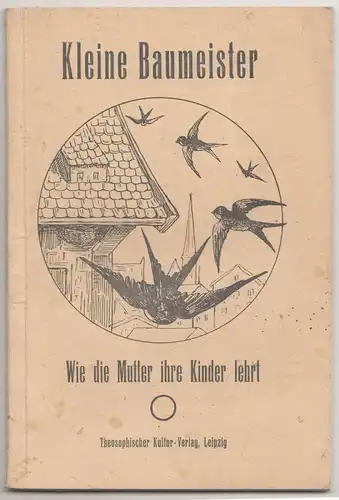 Dorothy Grenside - Kleine Baumeister Wie die Mutter Ihre Kinder lehrt 1921 !