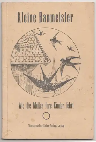 Dorothy Grenside - Kleine Baumeister Wie die Mutter Ihre Kinder lehrt 1921 