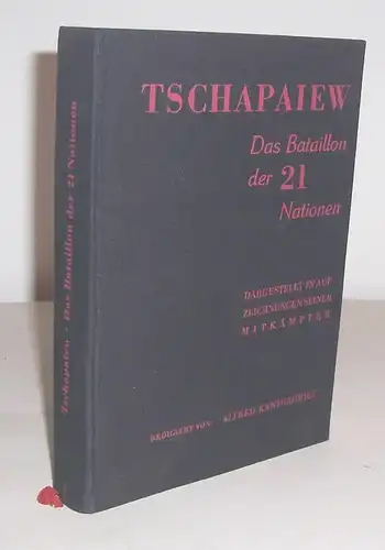 Tschapaiew Das Bataillon der 21 Nationen - Alfred Kantorowicz 1956 selten !