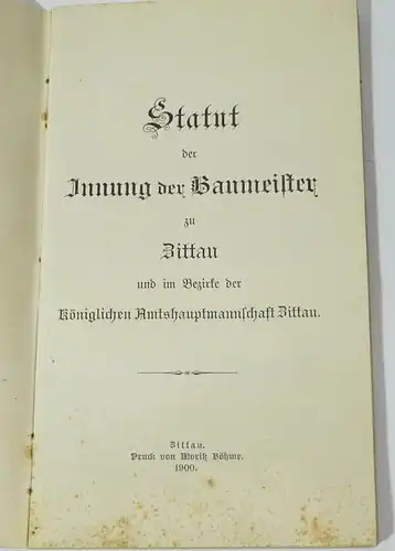 Zittau Hefte 1900 1908 Ortsbauordnung und Statut der Innung der Baumeister