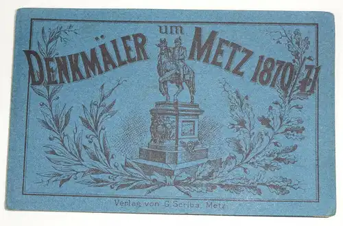 Leporello Denkmäler um Metz 1870 1871 Denkmal Ansichten deutsch französischer Kr