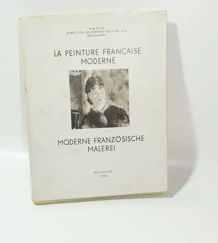 Moderne französische Malerei Mayence 1946 Impressionismus bis Gegenwart ! (B3