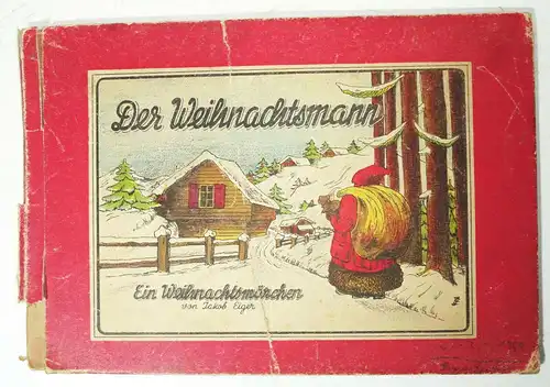 Der Weihnachtsmann von Jakob Eiger 1946 Kinderbuch !