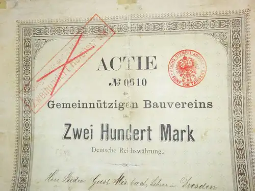 Aktie No 0610 Gemeinnütziger Bauverein Dresden 200 Mark 1888 ! (D8