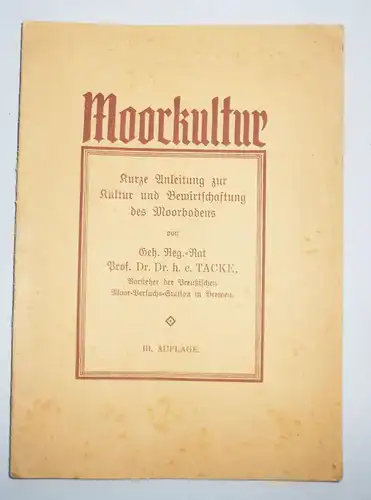 Moorkultur kurze Anleitung Kultur & Bewirtschaftung Moorboden Tacke 1930er ! (B4