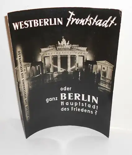 DDR Foto Montage Westberlin Frontstadt oder ganz Berlin Hauptstadt des Friedens