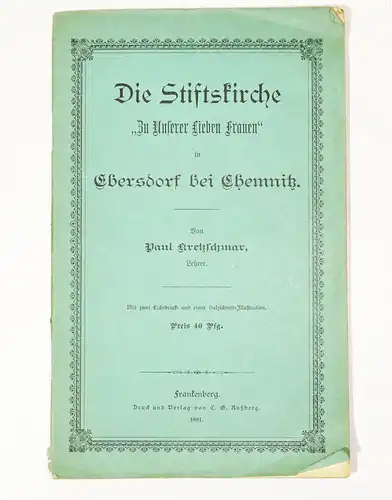 Die Stiftskirche Zu unseren lieben Frauen Ebersdorf bei Chemnitz 1891