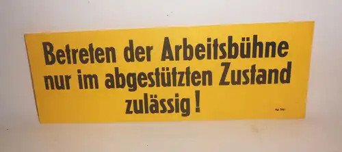  Hinweisschild Betreten Arbeitsbühne nur im abgestützten Zustand 