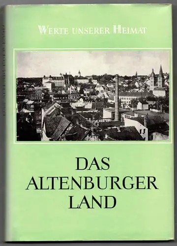 Das Altenburger Land Werte unserer Heimat Band 23  1973