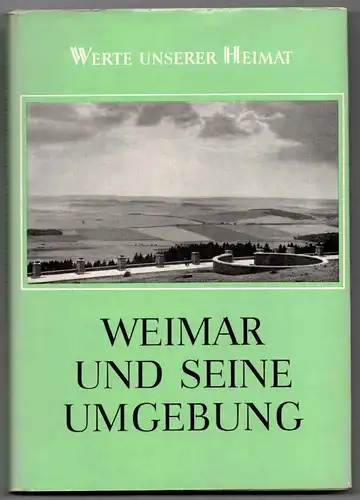 Weimar und seine Umgebung 1971  Werte unserer Heimat Band 18