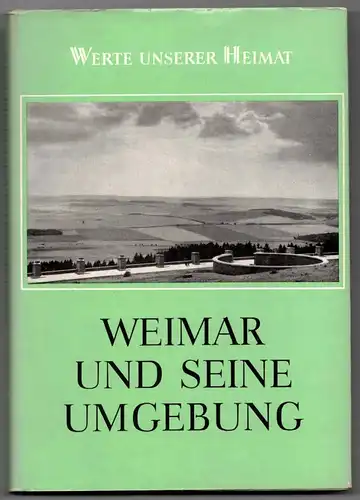 Weimar und seine Umgebung 1971  Werte unserer Heimat Band 18 