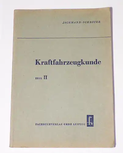 Kraftfahrzeugkunde Teil 2 1953 Jachmann Schröter KFZ Mechaniker Buch