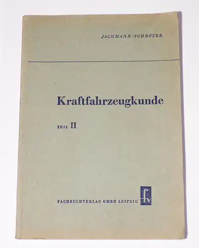 Kraftfahrzeugkunde Teil 2 1953 Jachmann Schröter KFZ Mechaniker Buch 