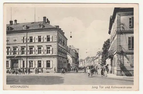 Ak Mülhausen Elsaß Jung Tor und Kolmarerstrasse Soldatenheim 1942 ! (A2253