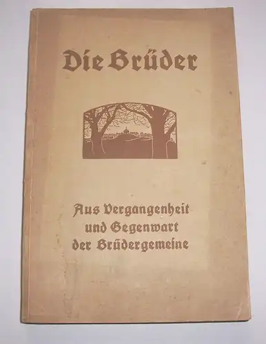 Die Brüder aus Vergangenheit und Gegenwart der Brüdergemeine 1922 Herrnhut