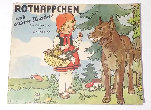 Rotkäppchen und andere Märchen Bilderbuch von G Kirchbach 1930er Buch