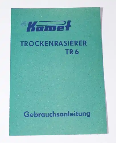 Gebrauchsanleitung Komet Trockenrasierer TR6 DDR