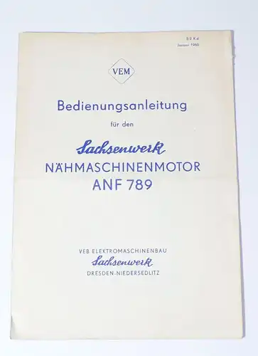 Bedienungsanleitung  VEM Sachsenwerk Nähmaschinenmotor ANF789 DDR 1960