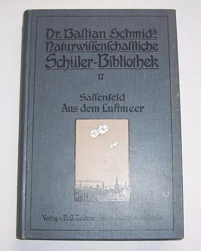 Max Sassenfeld Aus dem Luftmeer meteorologische Betrachtungen 1912