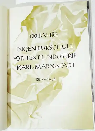 100 Jahre Ingenieurschule für Textilindustrie Karl Marx Stadt 1957 Programm Buch