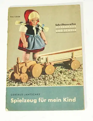 Gertrud Jantschke - Spielzeug für mein Kind 1955 DDR Pädagogik (H7