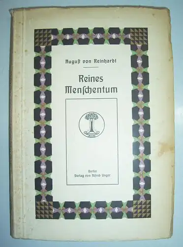Reines Menschentum von August von Reinhardt 1911 Unger Verlag Berlin