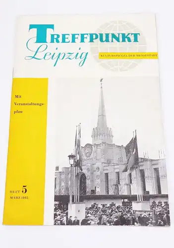Treffpunkt Leipzig Kulturspiegel der Messestadt Heft 5 März 1962