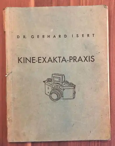 Dr Gerhard Isert Kine Exakta Praxis altes Lehrbuch Spiegelreflex Fotografie